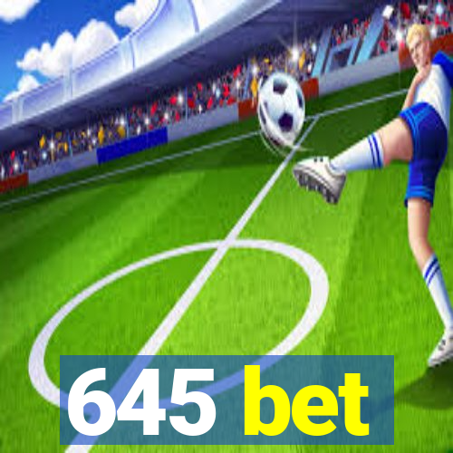 645 bet